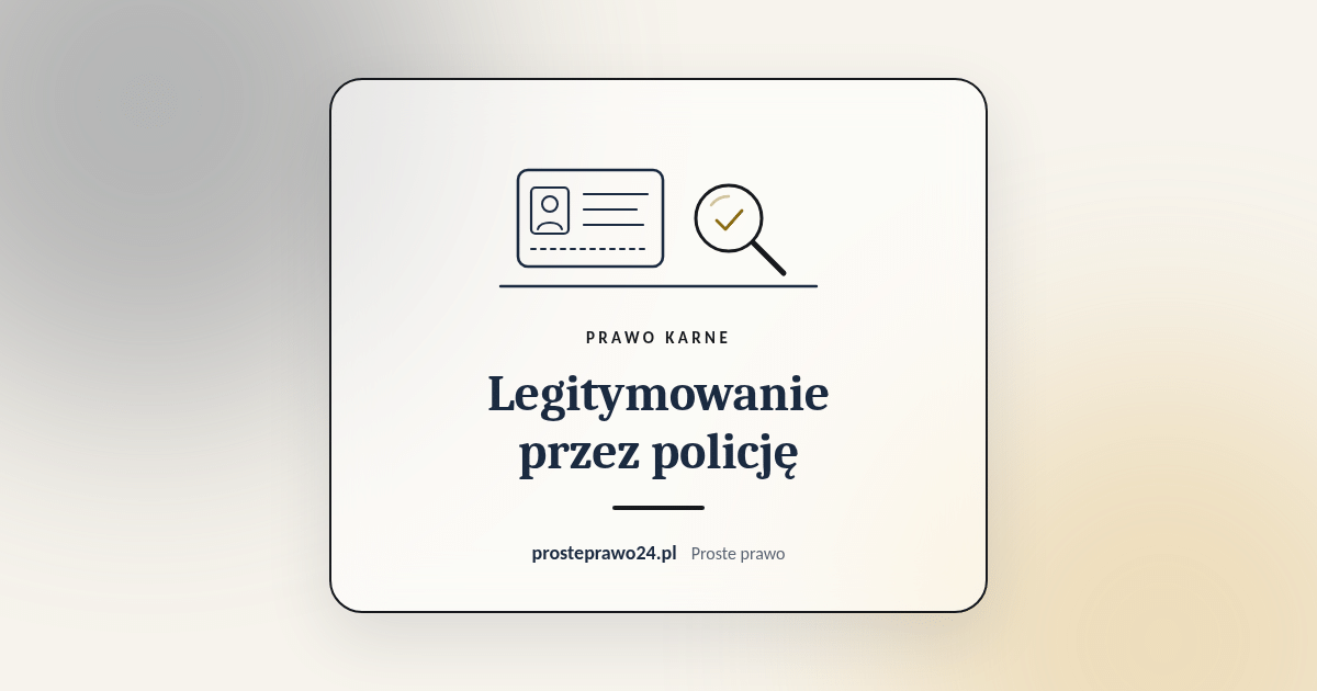 Read more about the article Legitymowanie przez policję. Kiedy policjant może żądać danych, a kiedy można odmówić