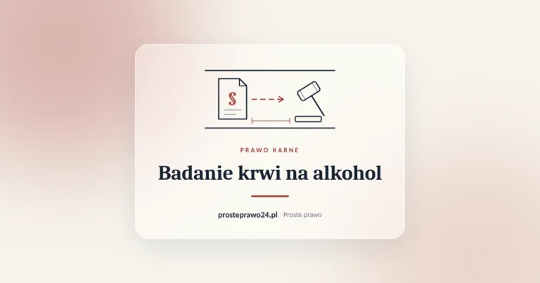 Szkic akt z paragrafem i młotka sędziowskiego, tytuł Badanie krwi na alkohol