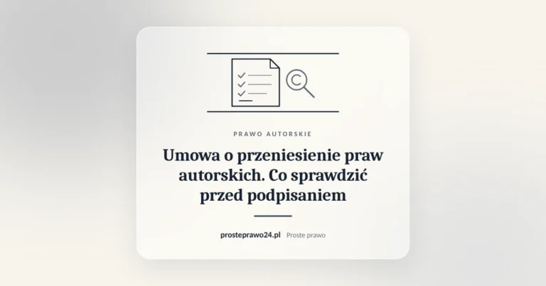 Umowa o przeniesienie praw autorskich sprawdzana punkt po punkcie pod lupą, tytuł Co sprawdzić przed podpisaniem