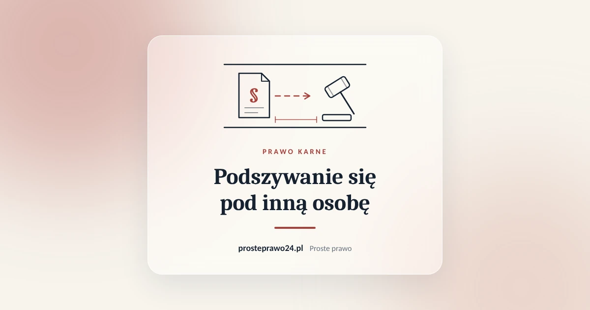Read more about the article Podszywanie się pod inną osobę. Kiedy to przestępstwo i co grozi