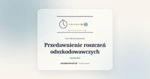 Szkic osi czasu z zegarem, tytuł Przedawnienie roszczeń odszkodowawczych