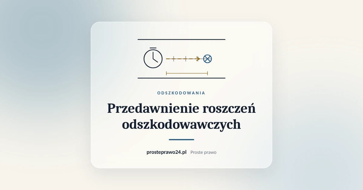Read more about the article Przedawnienie roszczeń odszkodowawczych. Jak liczyć dziesięcioletni termin