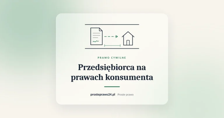 Szkic umowy i domu, tytuł Przedsiębiorca na prawach konsumenta