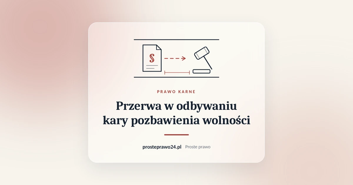 Read more about the article Przerwa w odbywaniu kary pozbawienia wolności. Kiedy sąd jej udzieli