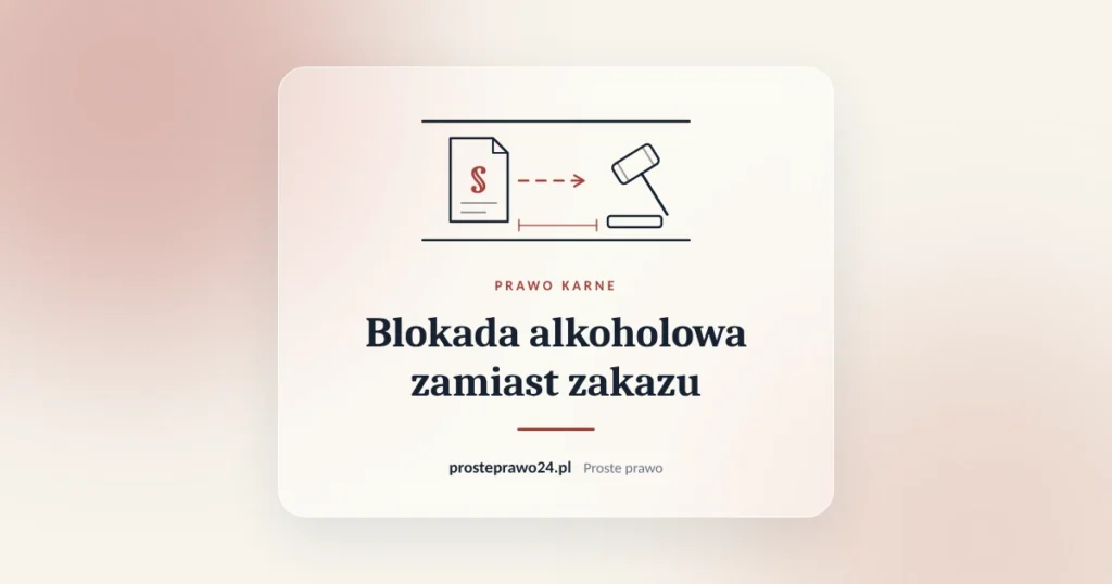 Szkic akt z paragrafem i młotka sędziowskiego, tytuł Blokada alkoholowa zamiast zakazu