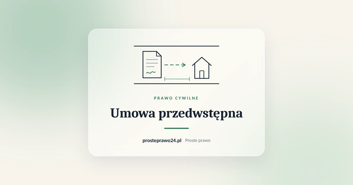 Read more about the article Umowa przedwstępna. Forma, zadatek i co zrobić, gdy druga strona się wycofa