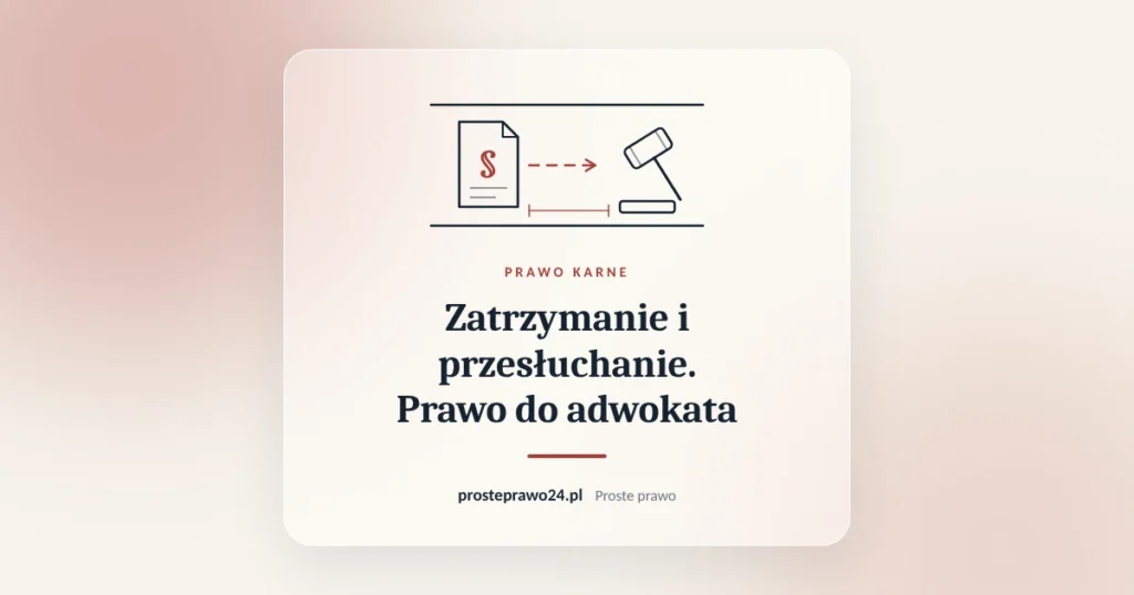 Szkic akt z paragrafem i młotka sędziowskiego, tytuł Zatrzymanie i przesłuchanie. Prawo do adwokata