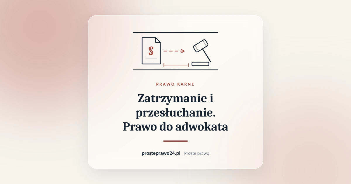 Read more about the article Zatrzymanie i przesłuchanie. Prawo do obrońcy i jak z niego skorzystać