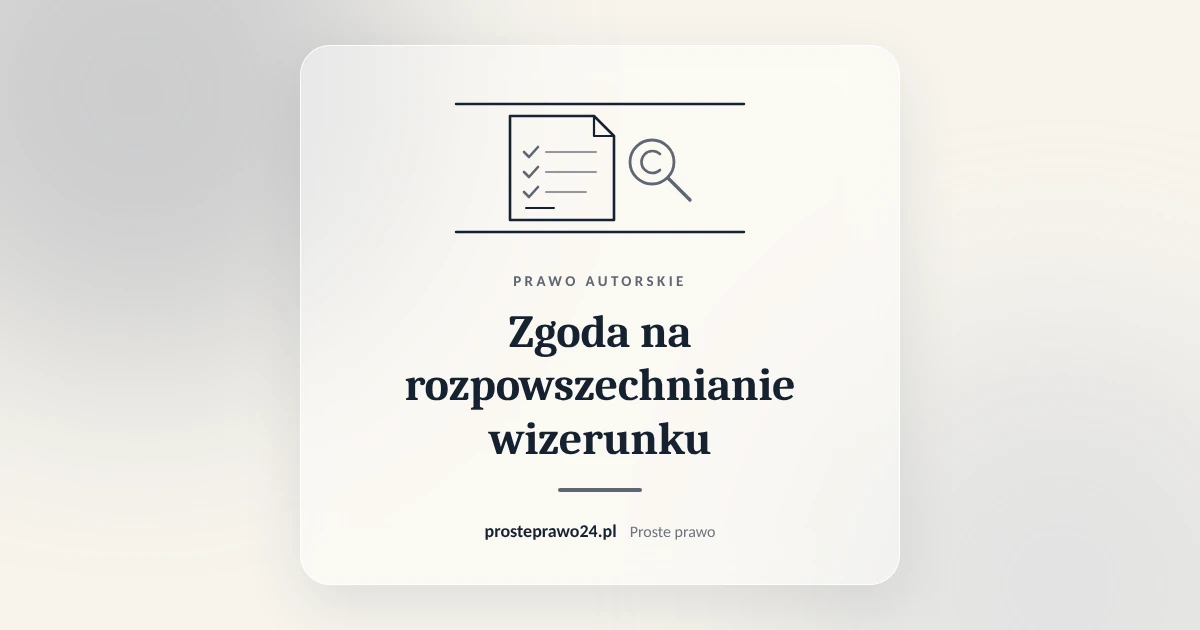 Read more about the article Zgoda na rozpowszechnianie wizerunku. Kiedy jest potrzebna